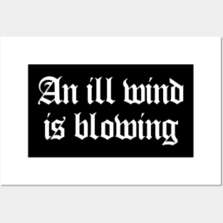 An ill wind is blowing Posters and Art